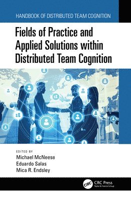 Fields of Practice and Applied Solutions within Distributed Team Cognition 1
