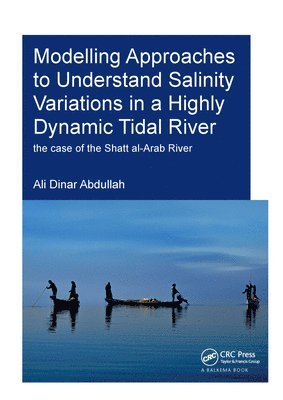 bokomslag Modelling Approaches to Understand Salinity Variations in a Highly Dynamic Tidal River