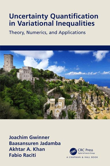 Joachim Gwinner, Baasansuren Jadamba, Akhtar A. Khan, Fabio Raciti - Uncertainty Quantification in Variational Inequalities, Inbunden