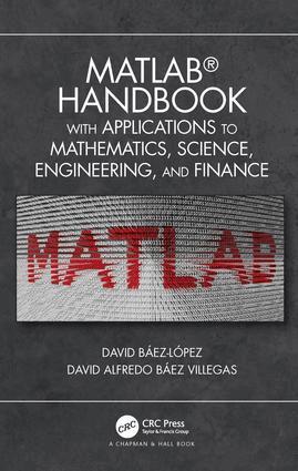 Jose Miguel David Baez-Lopez, David Alfredo Baez Villegas - MATLAB Handbook with Applications to Mathematics, Science, Engineering, and Finance, Inbunden