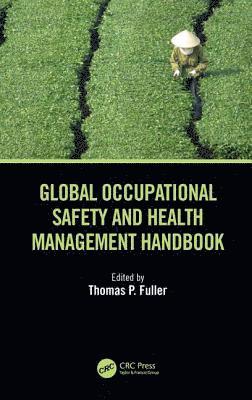 bokomslag Global Occupational Safety and Health Management Handbook