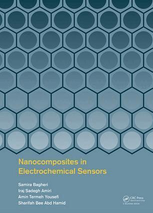 Samira Bagheri, Iraj Sadegh Amiri, Amin Termeh Yousefi, Sharifah Bee Abd Hamid - Nanocomposites in Electrochemical Sensors, Inbunden