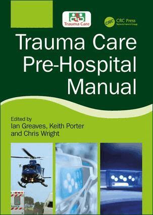 Ian Greaves, Keith Porter - Trauma Care Pre-Hospital Manual, Häftad