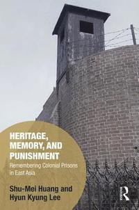 bokomslag Heritage, Memory, and Punishment