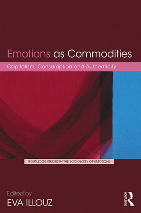 Eva Illouz - Emotions as Commodities, Inbunden