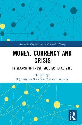 R.J. van der Spek, Bas van Leeuwen - Money, Currency and Crisis, Inbunden