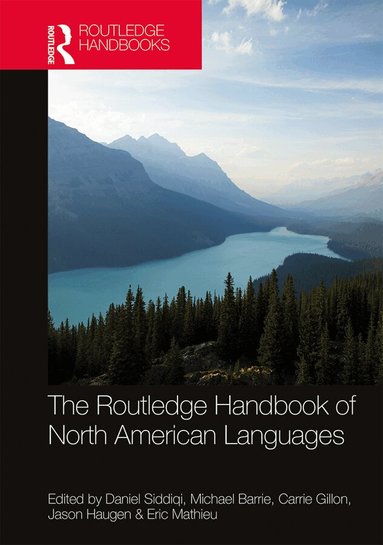 Daniel Siddiqi, Michael Barrie, Carrie Gillon, Jason Haugen, Eric Mathieu - Routledge Handbook of North American Languages, Inbunden