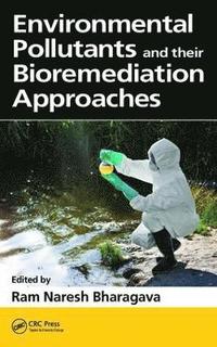 bokomslag Environmental Pollutants and their Bioremediation Approaches