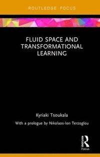 bokomslag Fluid Space and Transformational Learning