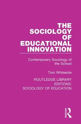 The Sociology of Educational Innovation 1