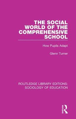 Glenn Turner - Social World of the Comprehensive School, Inbunden