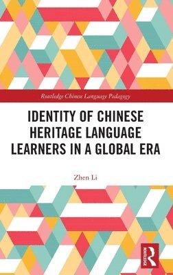 Identity of Chinese Heritage Language Learners in a Global Era 1