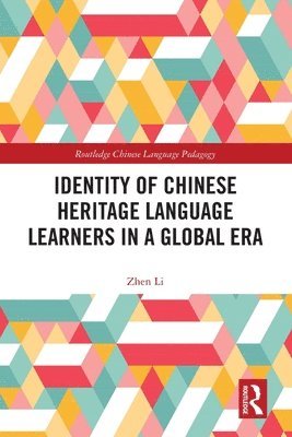 Identity of Chinese Heritage Language Learners in a Global Era 1