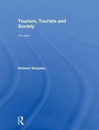 bokomslag Tourism, Tourists and Society