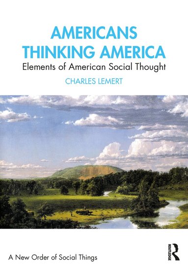 Charles Lemert - Americans Thinking America, Häftad