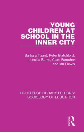 Barbara Tizard, Peter Blatchford, Jessica Burke, Clare Farquhar, Ian Plewis - Young Children at School in the Inner City, Inbunden