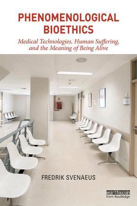 Fredrik Svenaeus - Phenomenological Bioethics, Häftad