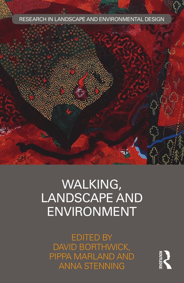 David Borthwick, Pippa Marland, Anna Stenning, UK) Borthwick, David (University of Glasgow, UK) Marland, Pippa (University of Worcester, UK) Stenning, Anna (University of Worcester - Walking, Landscape and Environment, Inbunden