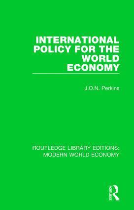 J. O. N. Perkins - International Policy for the World Economy, Inbunden