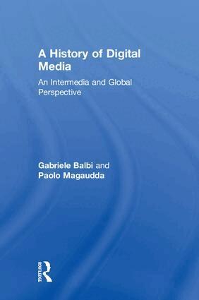 Gabriele Balbi, Paolo Magaudda - History of Digital Media, Inbunden