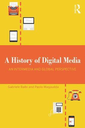 Gabriele Balbi, Paolo Magaudda, Switzerland) Balbi, Gabriele (USI Universita della Svizzera italiana - History of Digital Media, Häftad