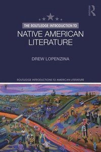 bokomslag The Routledge Introduction to Native American Literature