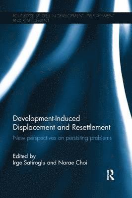 Irge Satiroglu, Narae Choi, Turkey) Satiroglu, Irge (Resettlement and Social Impact Assessment Specialist - Development-Induced Displacement and Resettlement, Häftad