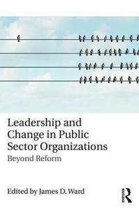 bokomslag Leadership and Change in Public Sector Organizations