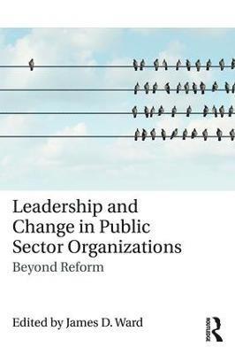 bokomslag Leadership and Change in Public Sector Organizations