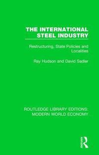bokomslag The International Steel Industry
