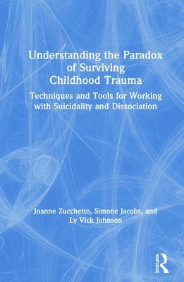 Understanding the Paradox of Surviving Childhood Trauma 1