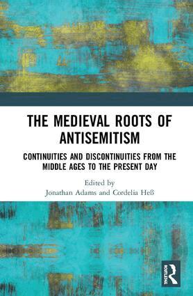 Jonathan Adams, Cordelia Heß - Medieval Roots of Antisemitism, Inbunden