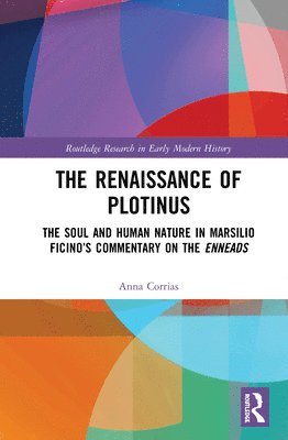 Anna Corrias, UK) Corrias, Anna (University College London - Renaissance of Plotinus, Inbunden