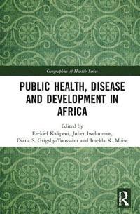bokomslag Public Health, Disease and Development in Africa