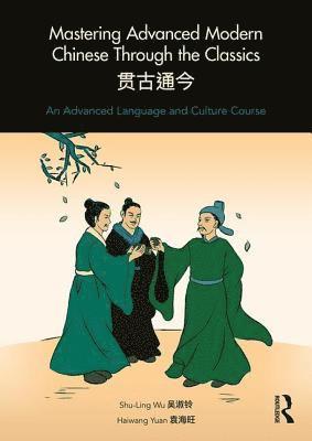 Mastering Advanced Modern Chinese through the Classics 1