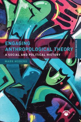 Mark Moberg - Engaging Anthropological Theory, Häftad