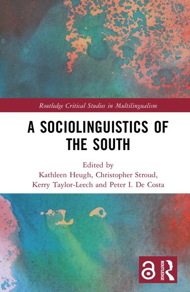 Kathleen Heugh, Christopher Stroud, Kerry Taylor-Leech, Peter I. De Costa - Sociolinguistics of the South, Inbunden
