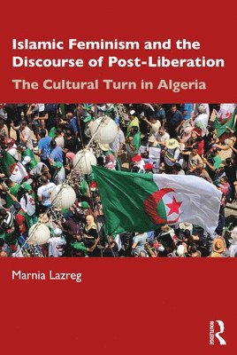 bokomslag Islamic Feminism and the Discourse of Post-Liberation