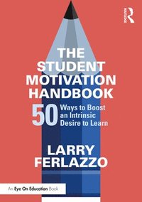 bokomslag The Student Motivation Handbook