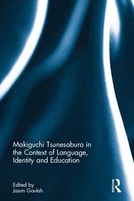 bokomslag Makiguchi Tsunesaburo in the Context of Language, Identity and Education