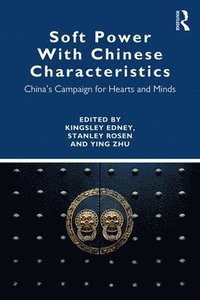 bokomslag Soft Power With Chinese Characteristics