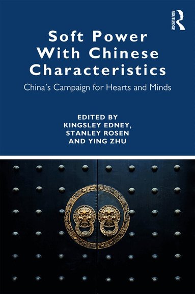 Ying Zhu, Kingsley Edney, Stanley Rosen - Soft Power With Chinese Characteristics, Häftad