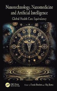 bokomslag Global Health Care Equivalency in the Age of Nanotechnology, Nanomedicine and Artificial Intelligence