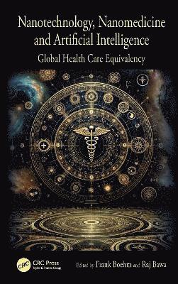 bokomslag Global Health Care Equivalency in the Age of Nanotechnology, Nanomedicine and Artificial Intelligence