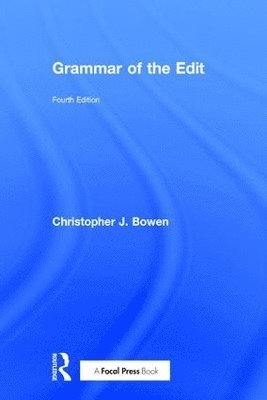 Christopher Bowen - Grammar of the Edit, Inbunden