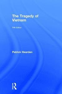 bokomslag The Tragedy of Vietnam