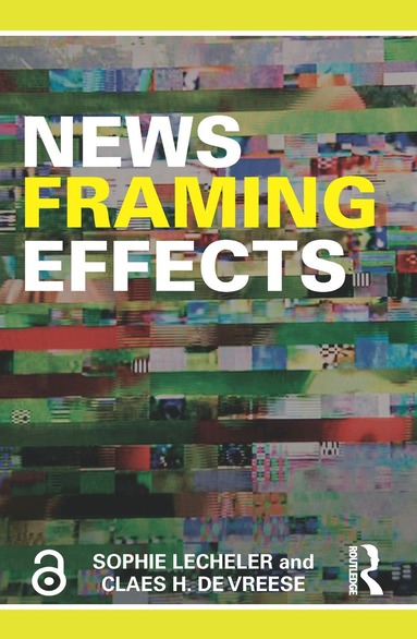 Sophie Lecheler, Claes H. de Vreese - News Framing Effects, Häftad