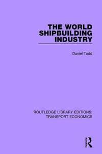 bokomslag The World Shipbuilding Industry