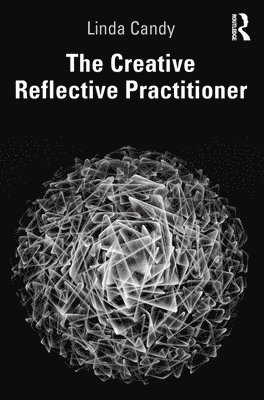 Linda Candy - Creative Reflective Practitioner, Häftad
