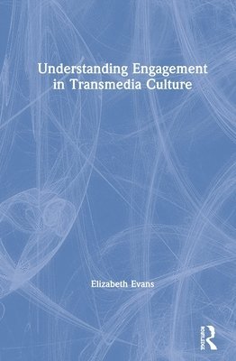 Understanding Engagement in Transmedia Culture 1